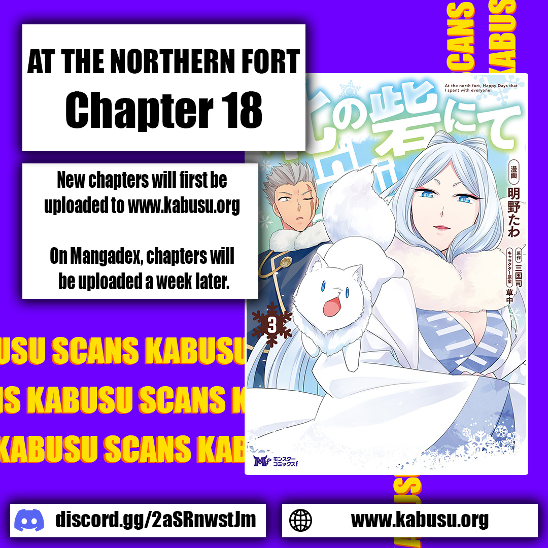 At The North Fort, Happy Days That I Spend With Everyone! - Vol.4 Chapter 18