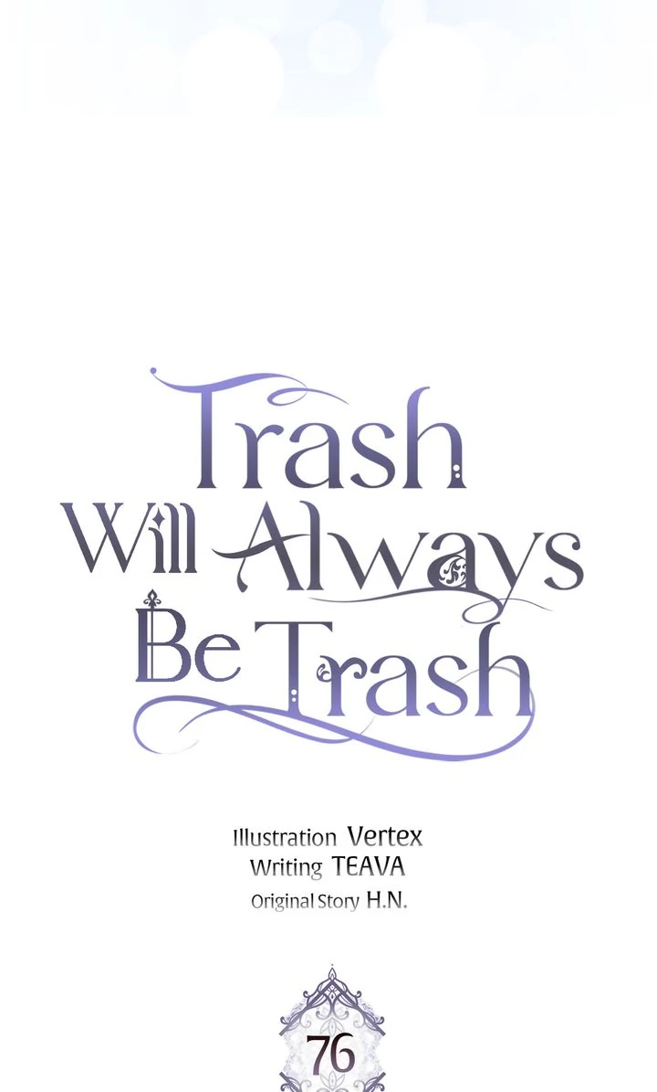 Trash Will Always Be Trash - Chapter 76