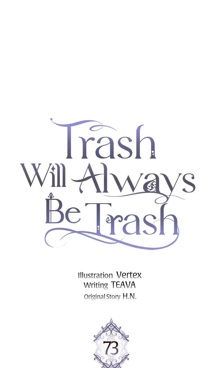 Trash Will Always Be Trash - Chapter 73