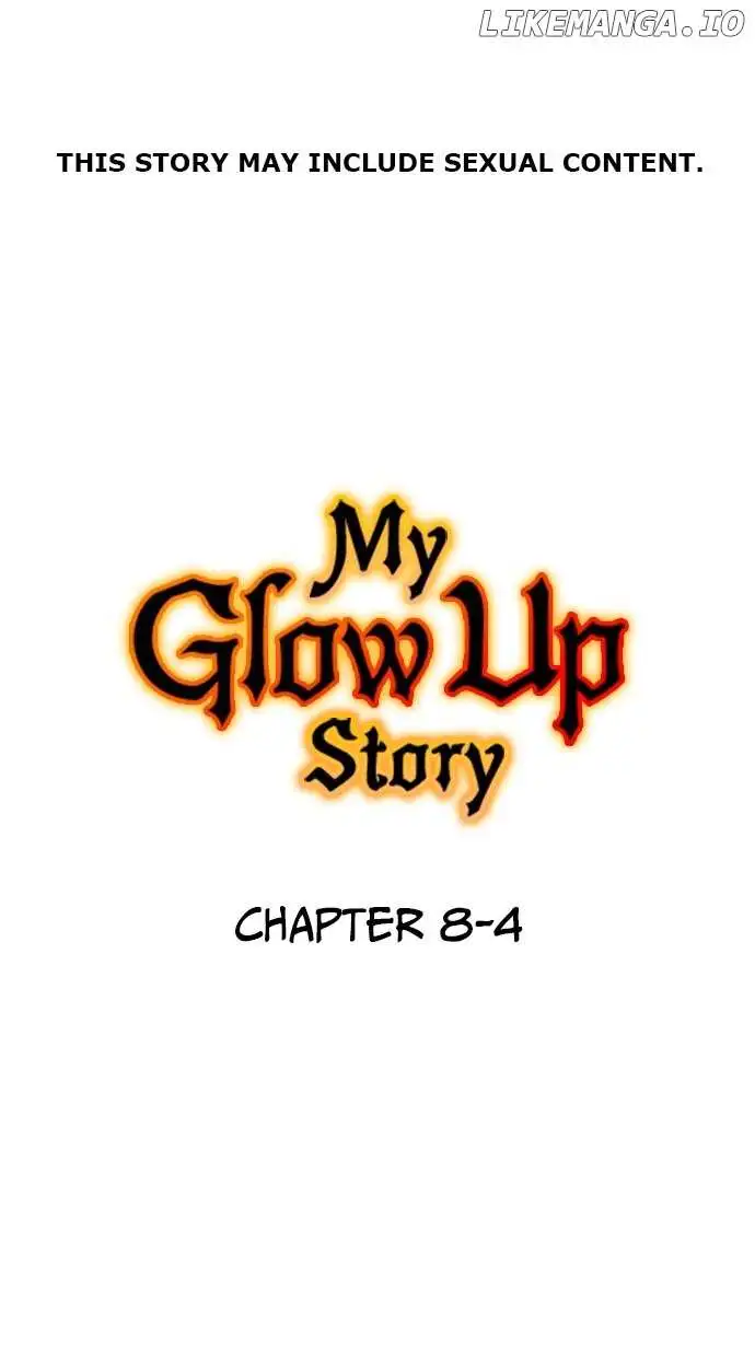 My Glow Up Story - Chapter 8.4