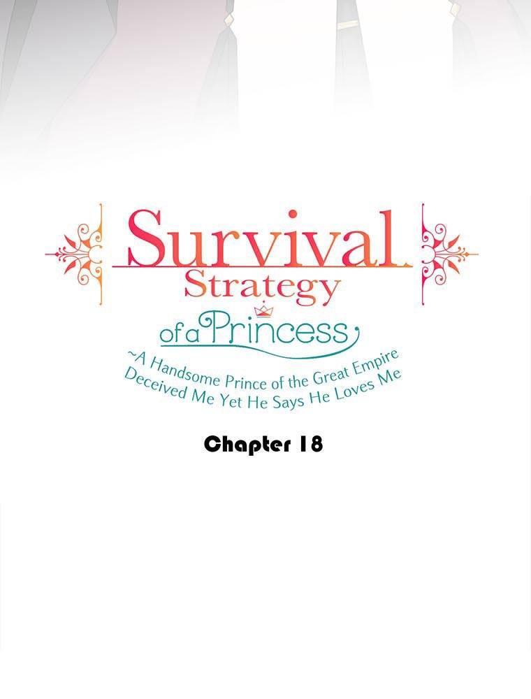 Survival Strategy Of A Princess ~A Handsome Prince Of The Great Empire Deceived Me Yet He Says He Loves Me - Chapter 18