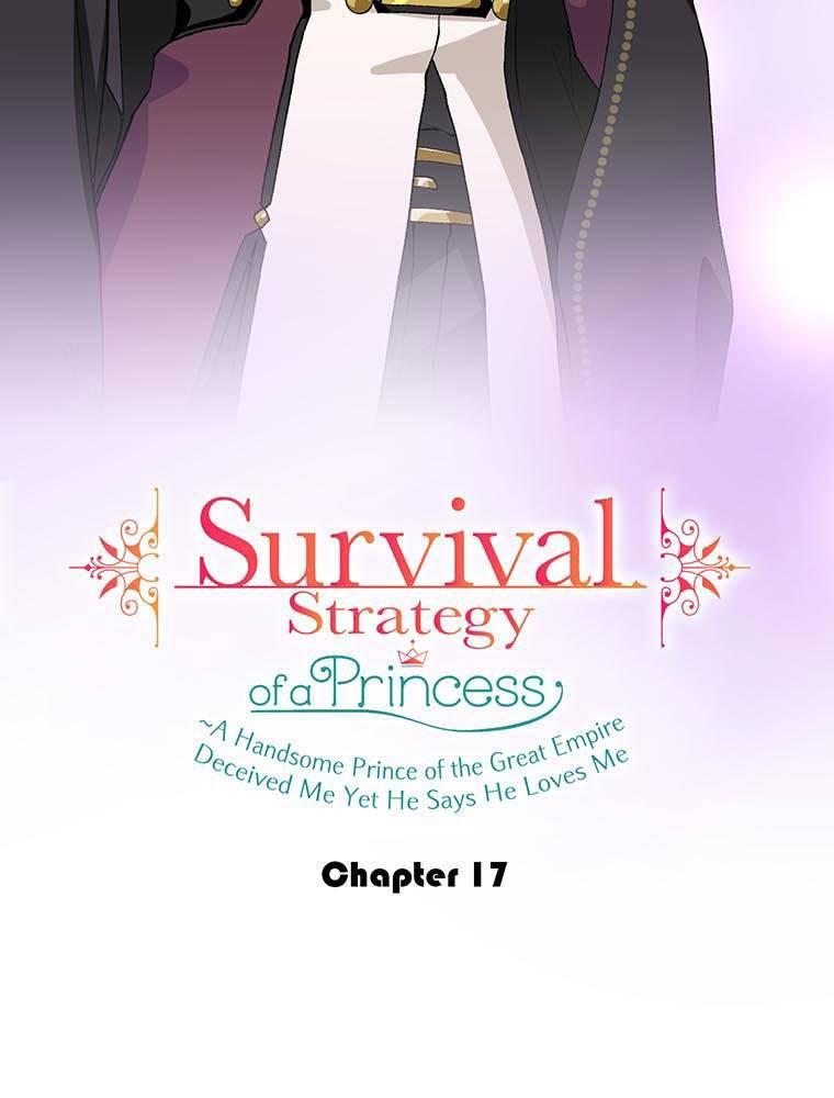 Survival Strategy Of A Princess ~A Handsome Prince Of The Great Empire Deceived Me Yet He Says He Loves Me - Chapter 17