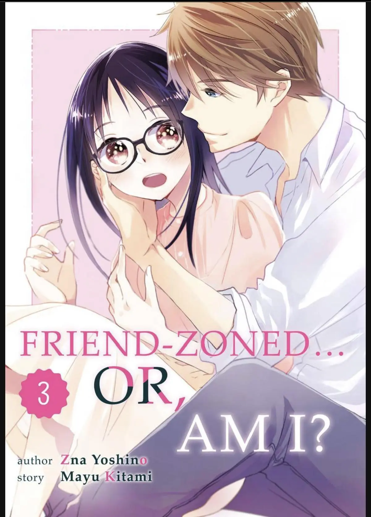 Friend Zoned... Or, Am I? - Chapter 3