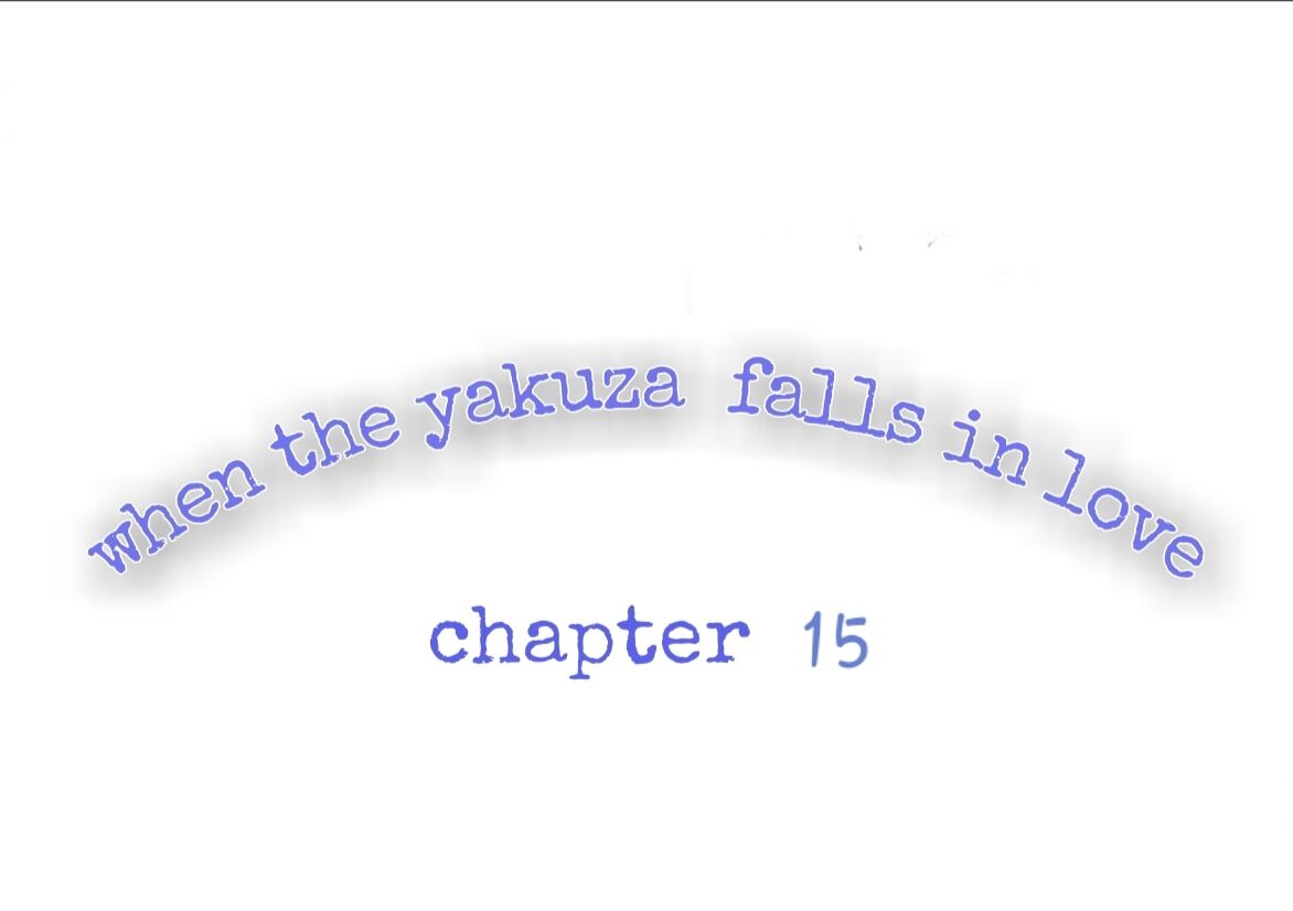 When The Yakuza Falls Inlove - Chapter 15