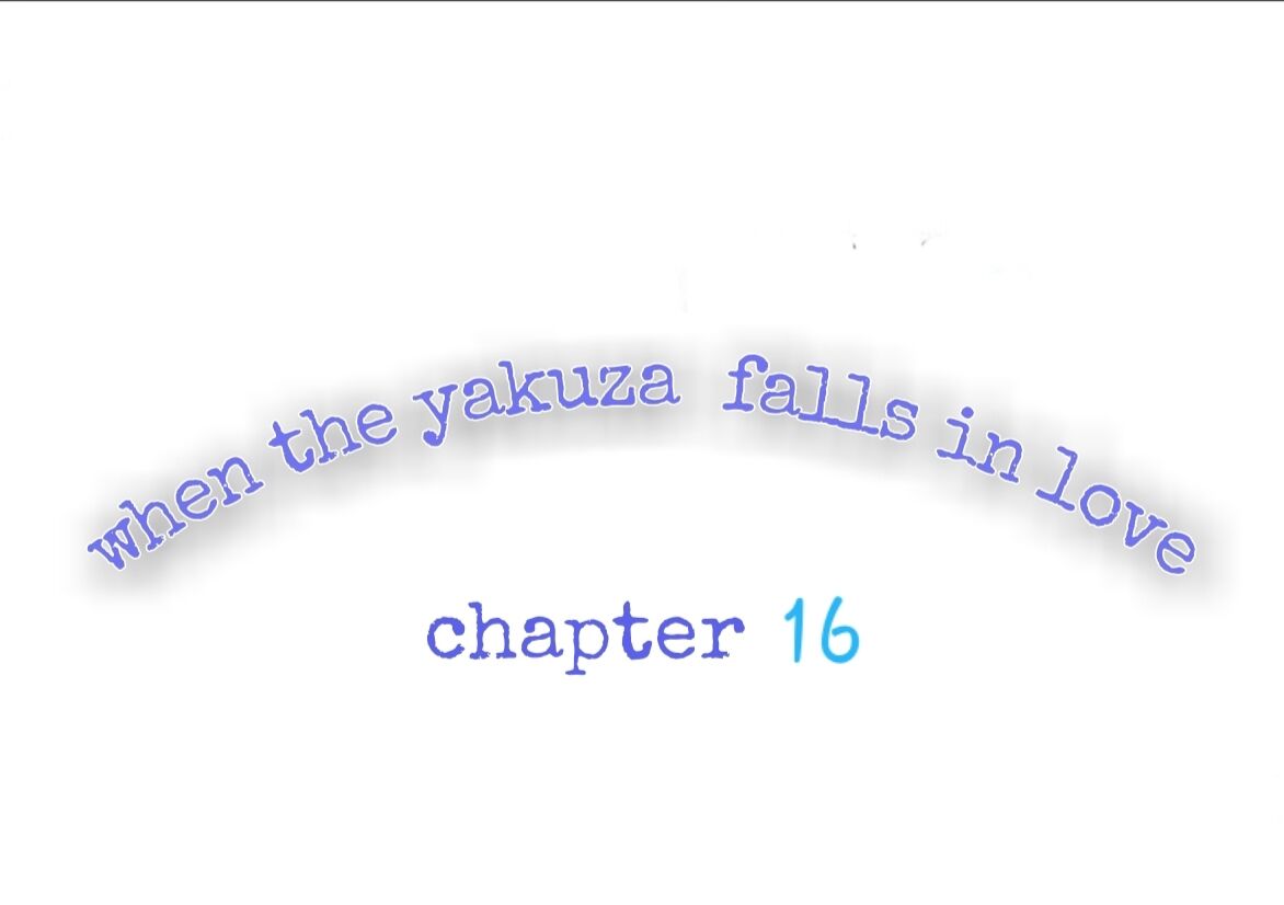 When The Yakuza Falls Inlove - Chapter 16