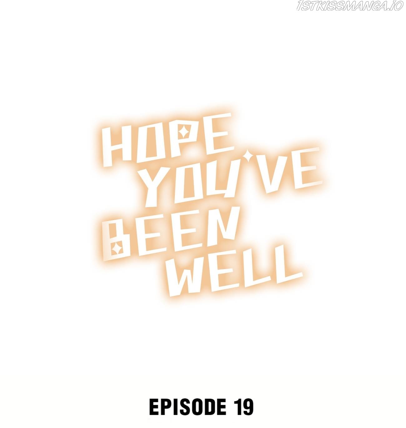 Hope You've Been Well - Chapter 19