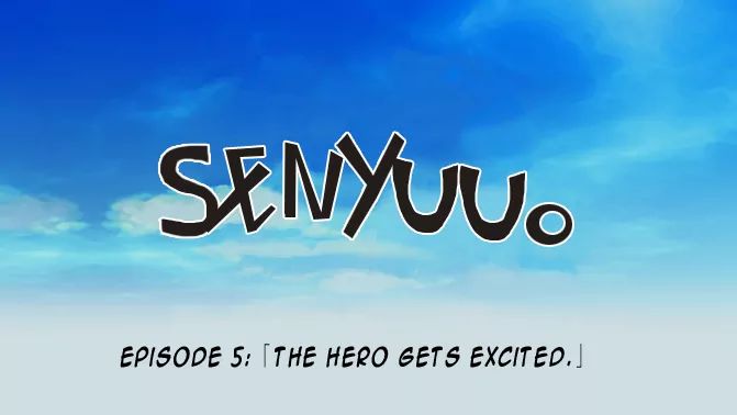 Senyuu. - Vol.1 Chapter 5: Chapter 5: The Hero Gets Excited