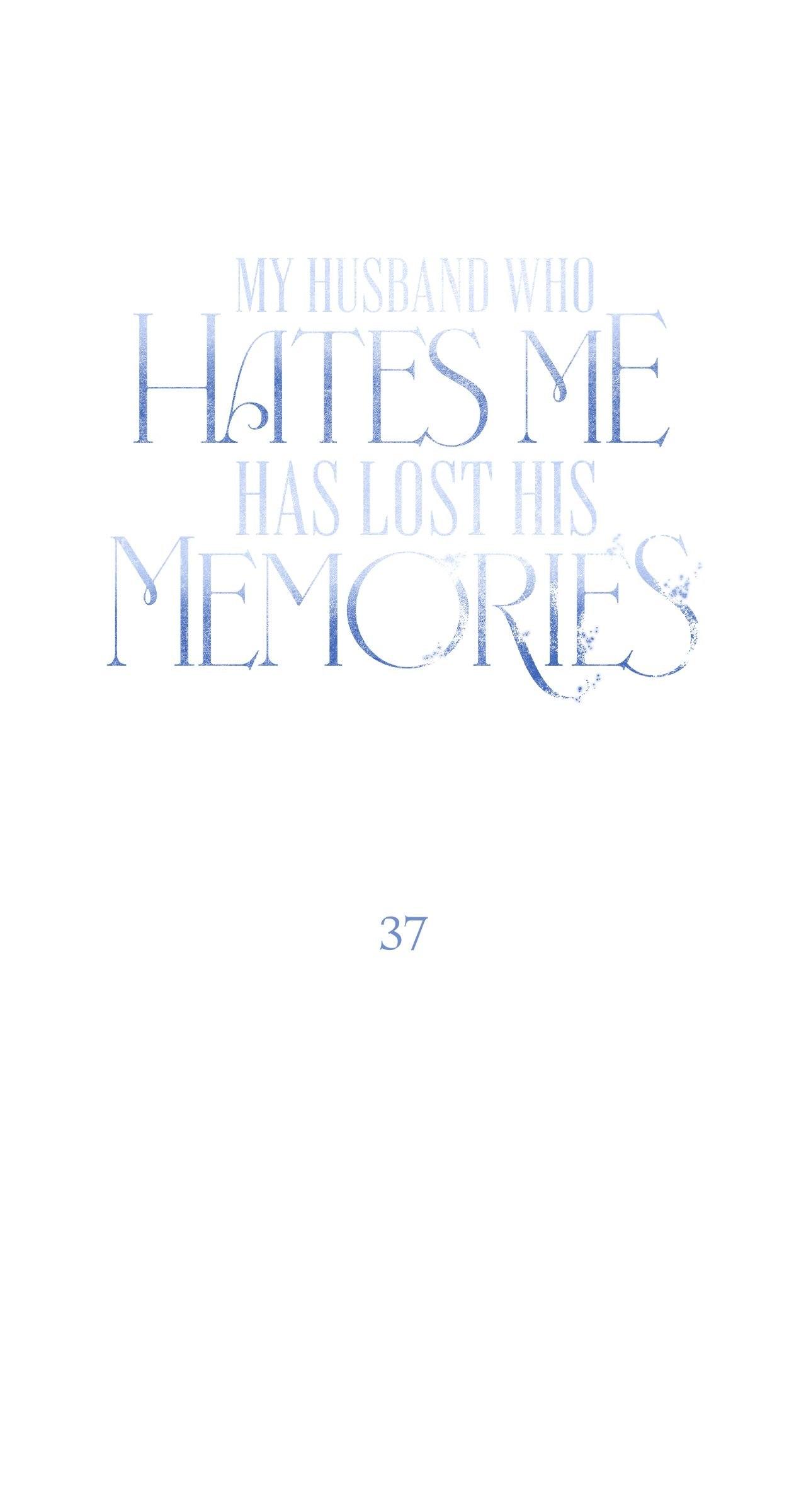 My Husband Who Hates Me Has Lost His Memories - Chapter 37