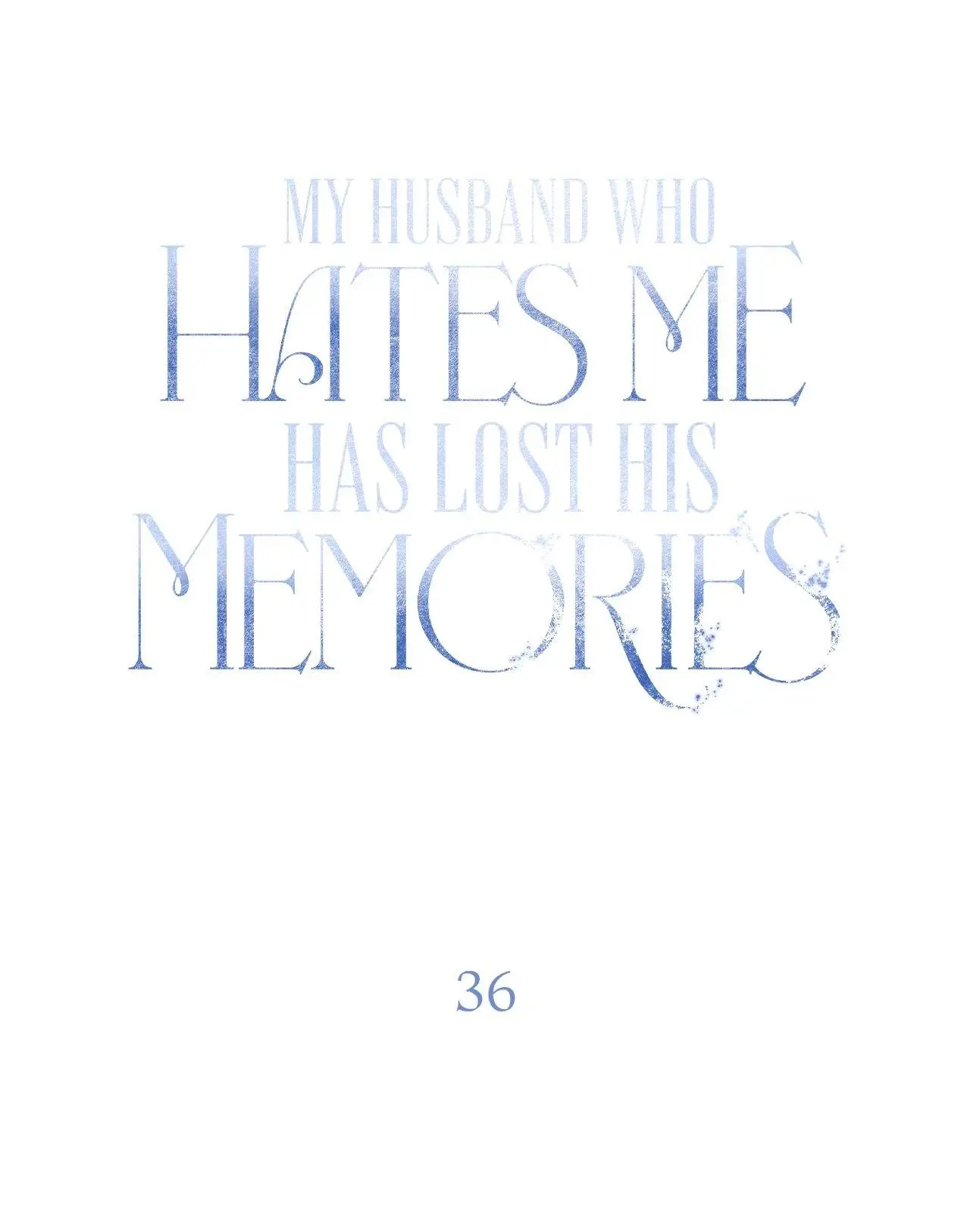 My Husband Who Hates Me Has Lost His Memories - Chapter 36