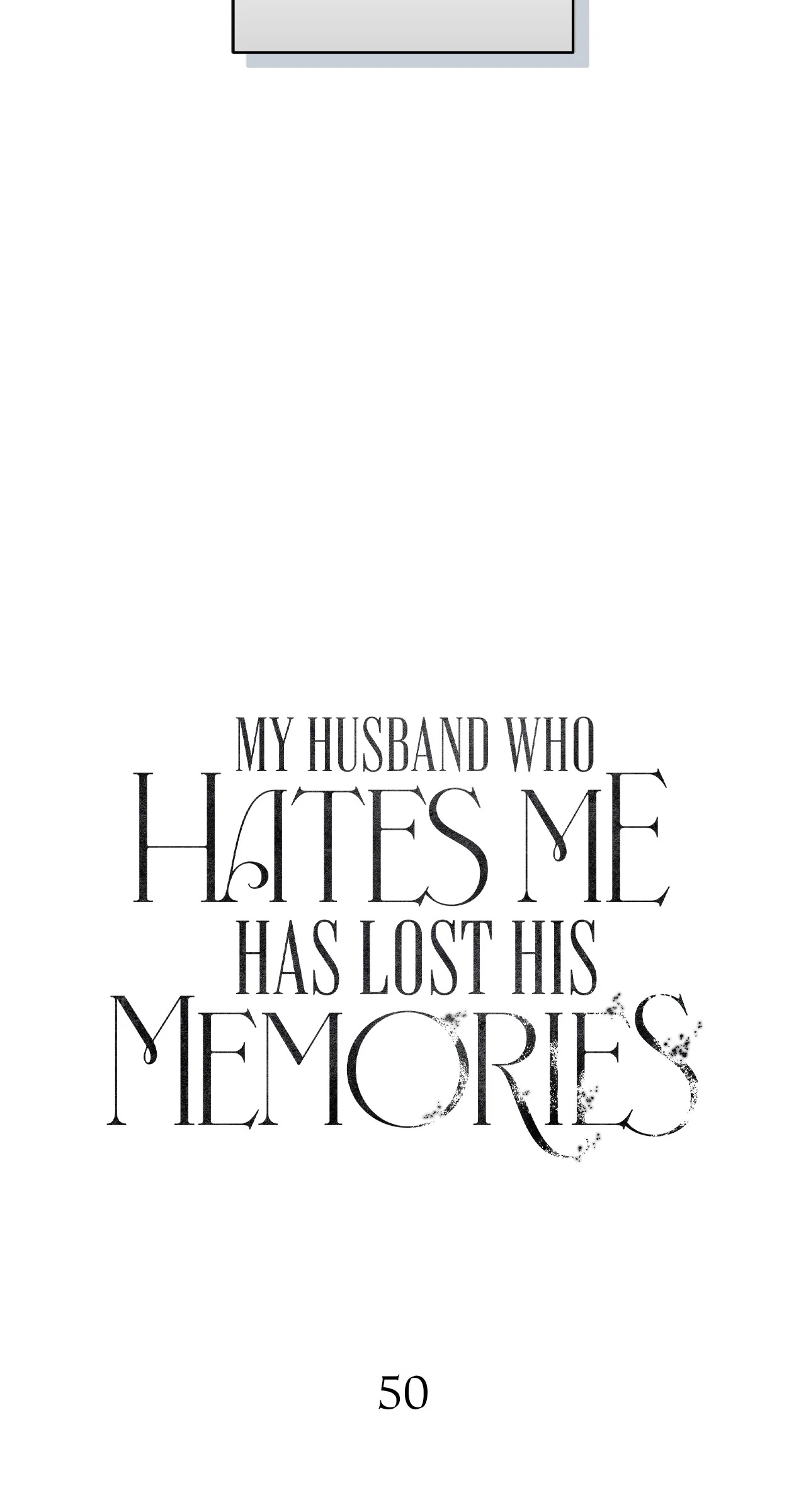 My Husband Who Hates Me Has Lost His Memories - Chapter 50