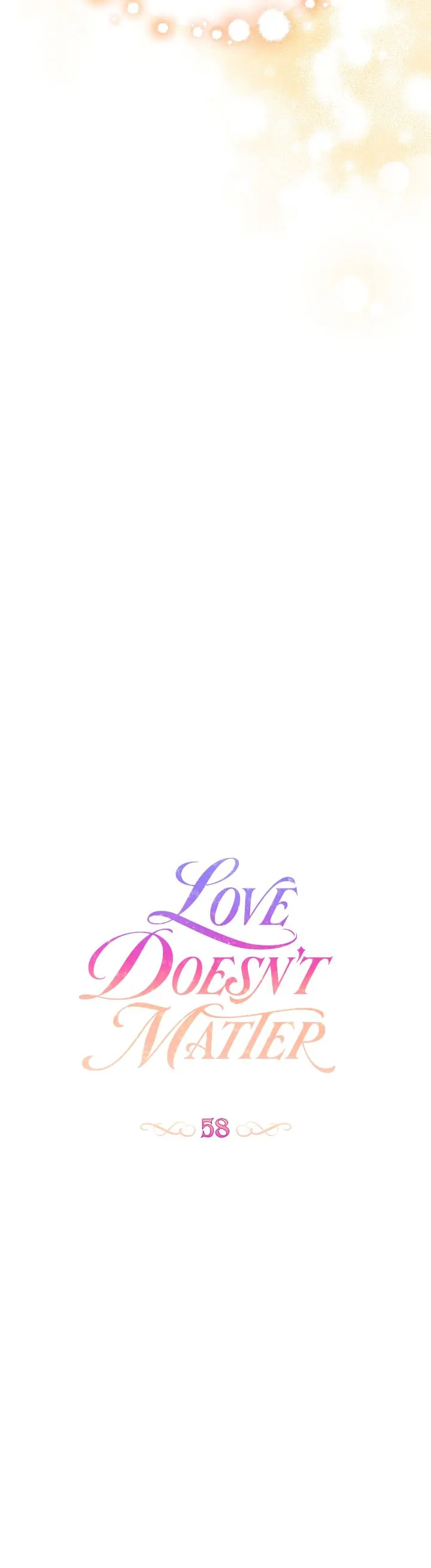 Love Doesn’t Matter - Chapter 58