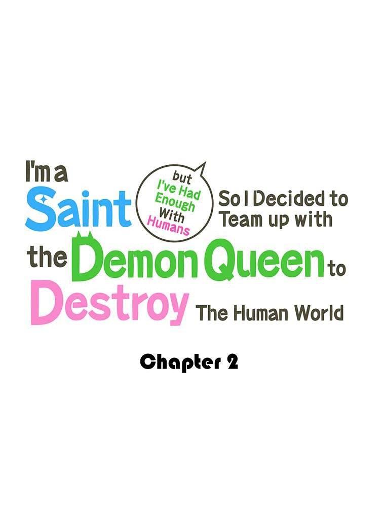 I'm A Saint But I've Had Enough With Humans So I Decided To Team Up With The Demon Queen To Destroy The Human World - Chapter 2