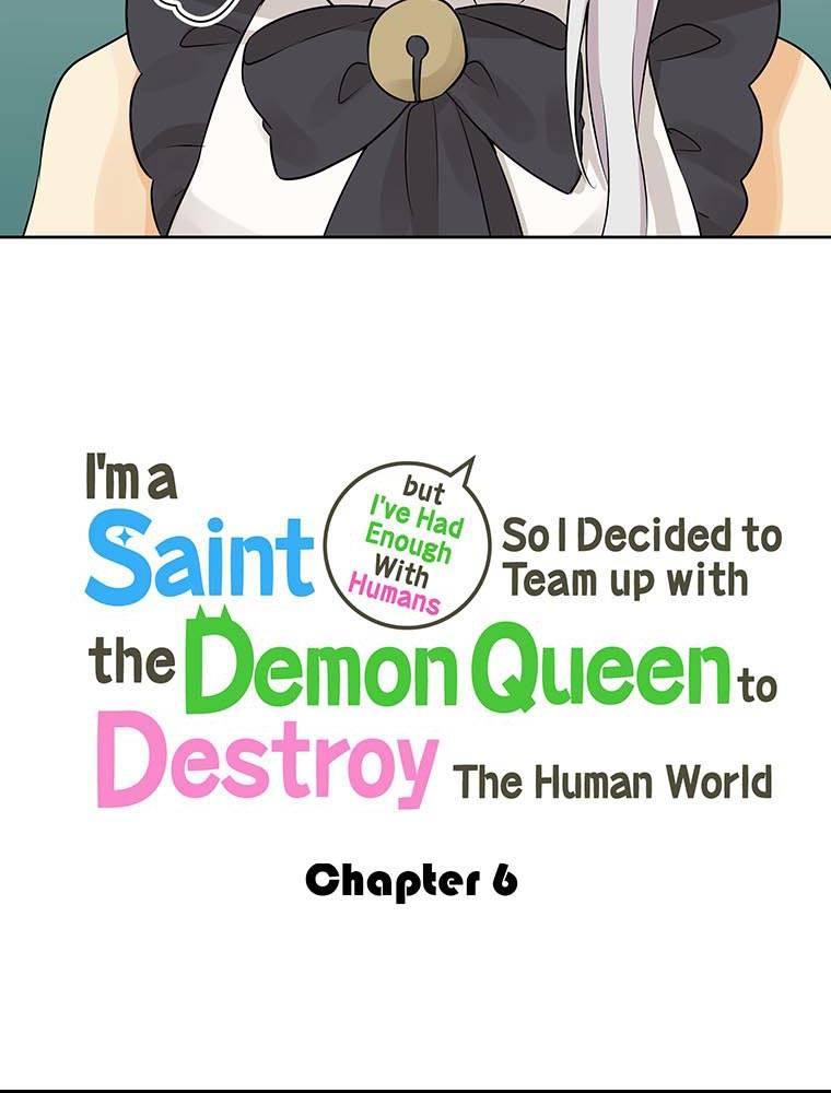 I'm A Saint But I've Had Enough With Humans So I Decided To Team Up With The Demon Queen To Destroy The Human World - Chapter 6