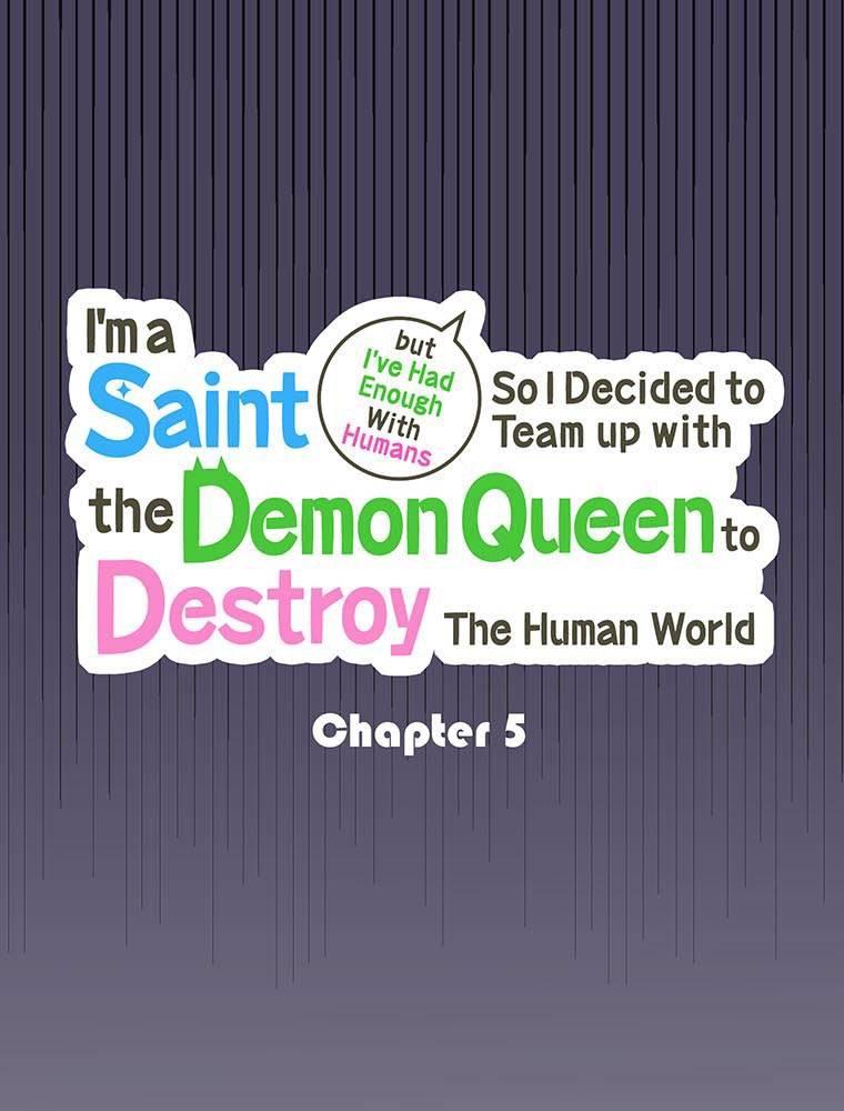 I'm A Saint But I've Had Enough With Humans So I Decided To Team Up With The Demon Queen To Destroy The Human World - Chapter 5