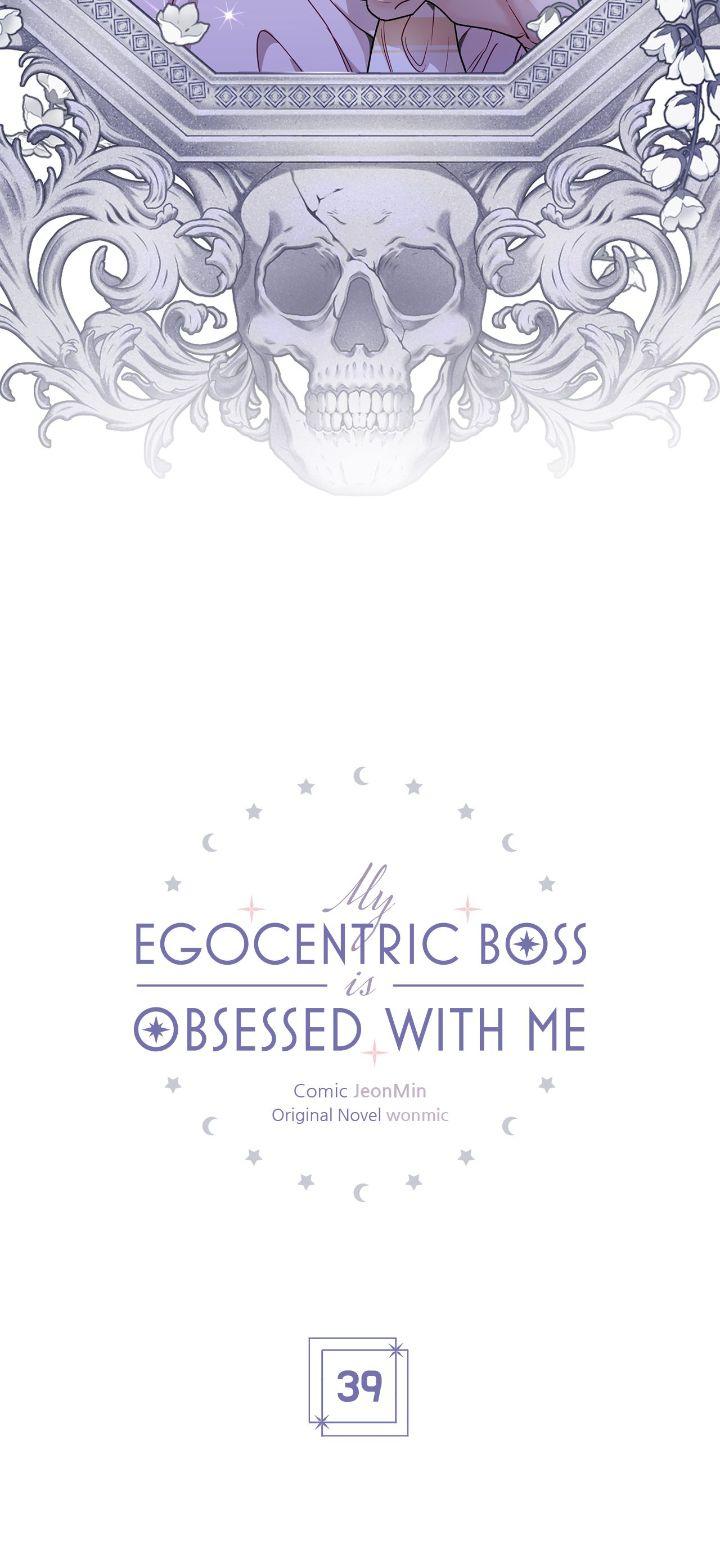 My Egocentric Boss Is Obsessed With Me - Chapter 39