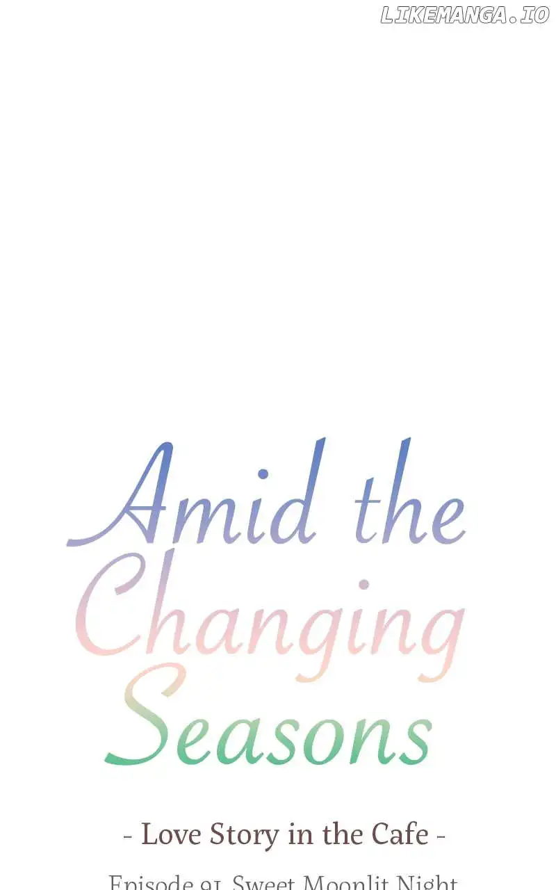 Amid The Changing Seasons - Chapter 91