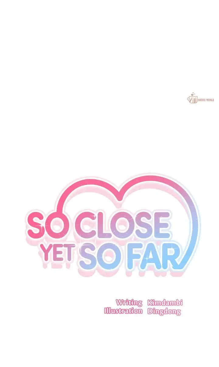 So Close Yet So Far - Chapter 15