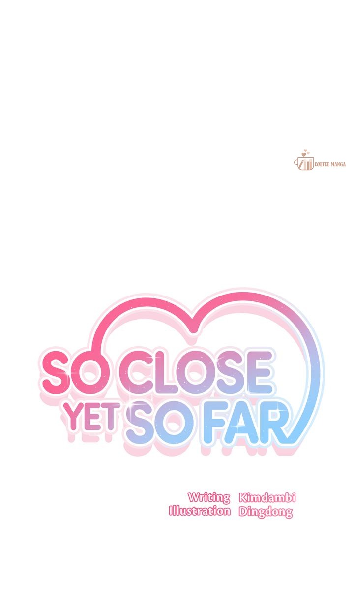 So Close Yet So Far - Chapter 34