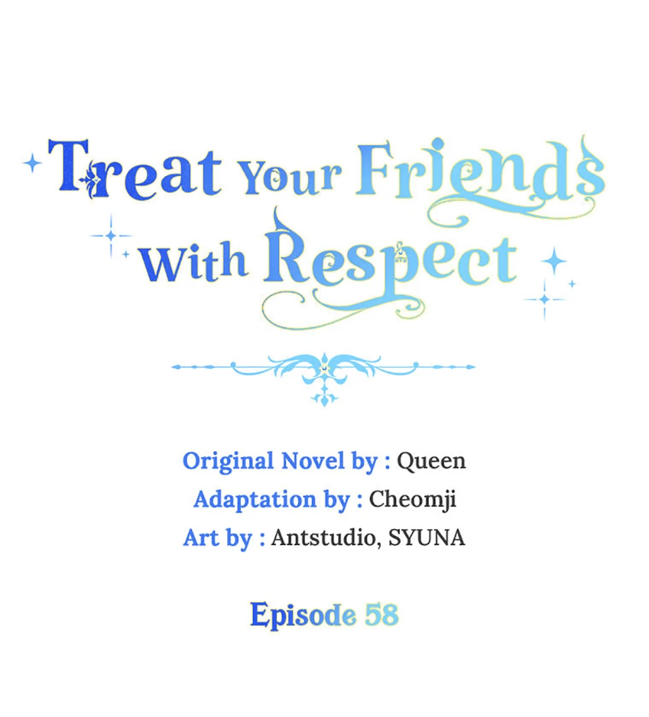 Treat Your Friends With Respect - Chapter 58