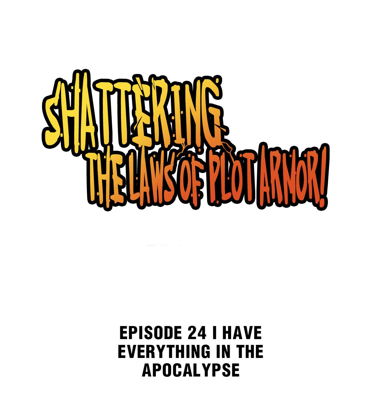 Shattering The Laws Of Plot Armor! - Chapter 24.1: I Have Everything In The Apocalypse