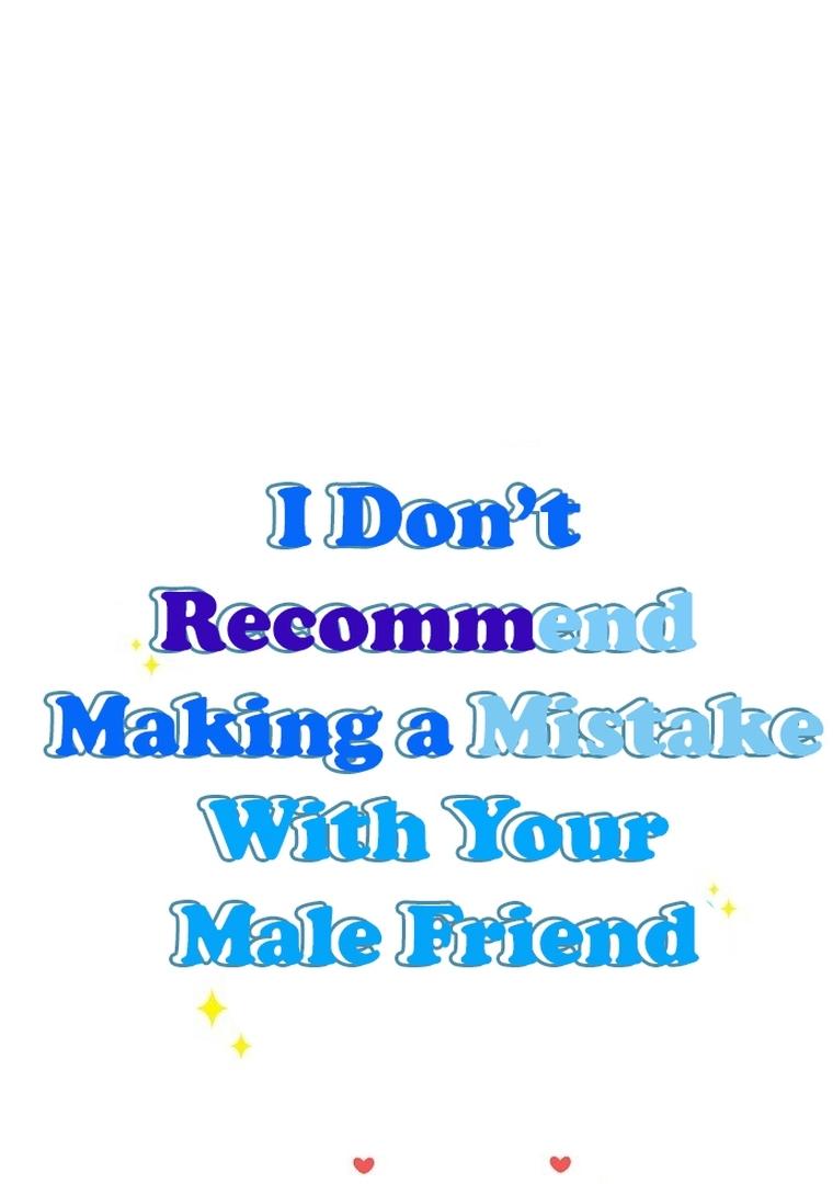 I Don't Recommend Making A Mistake With Your Male Friend - Chapter 1