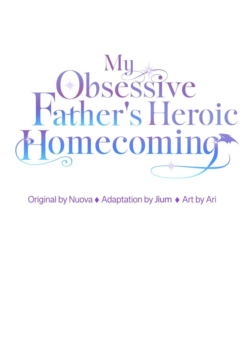 My Obsessive Father's Heroic Homecoming - Chapter 41