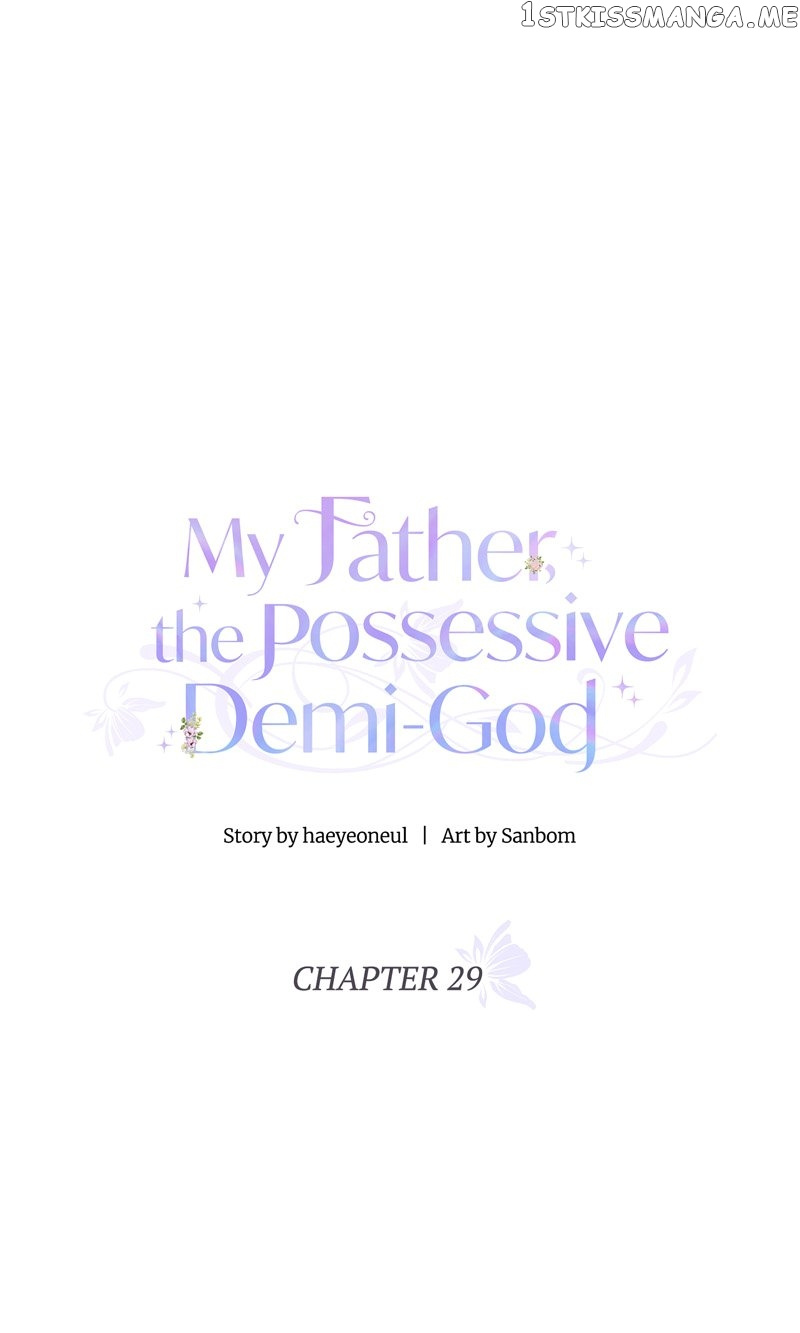 My Father, The Possessive Demi-God - Chapter 29