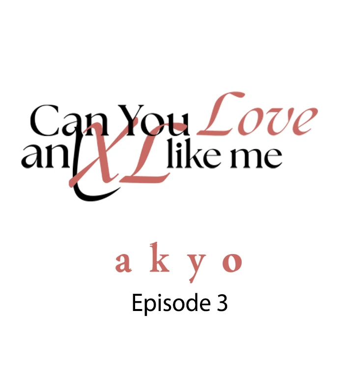 Can You Love An Xl Like Me? - Chapter 3