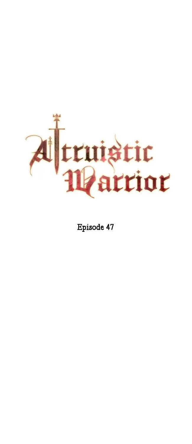 Altruistic Warrior - Chapter 47