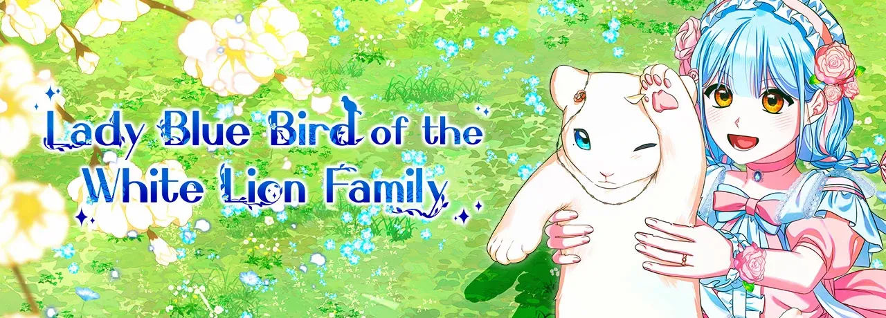 Bluebird Lady And The White Lion Family - Chapter 34