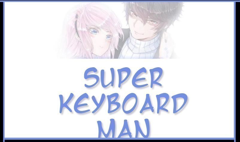 Super Keyboard Man - Chapter 73