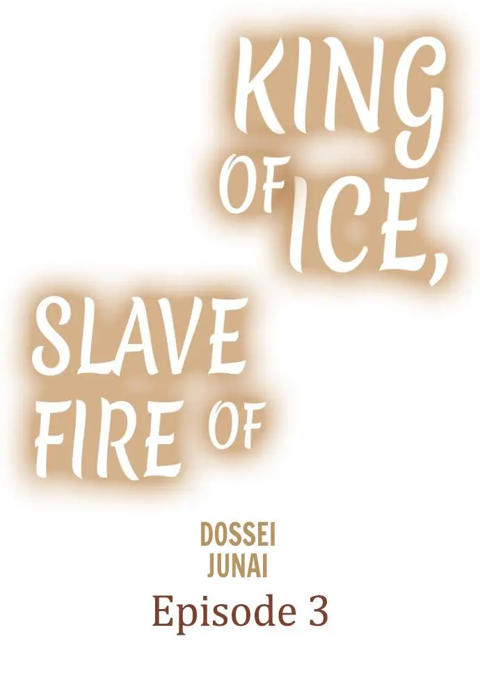 King Of Ice, Slave Of Fire - Chapter 3