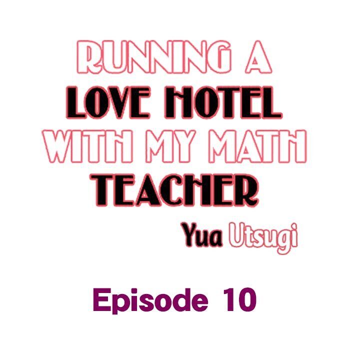 Running A Love Hotel With My Math Teacher - Chapter 10