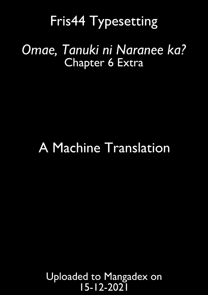 Omae, Tanuki Ni Naranee Ka? - Vol.1 Chapter 6.5: Extra