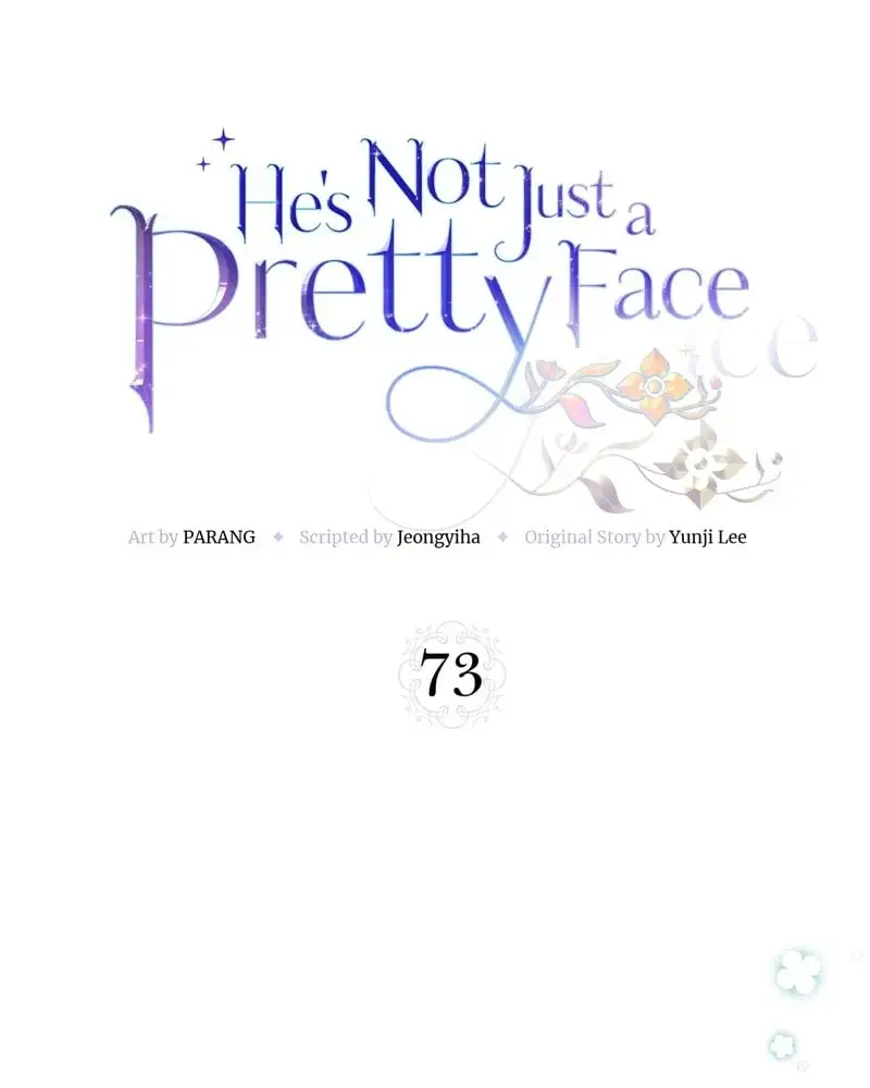 He’s Not Just A Pretty Face - Chapter 73