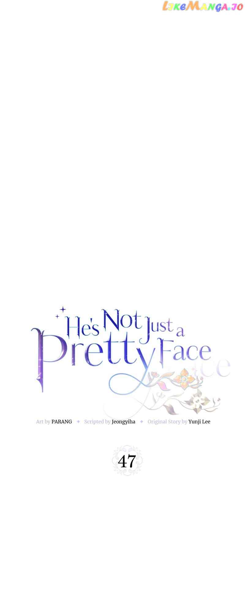 He’s Not Just A Pretty Face - Chapter 47