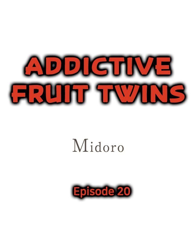 Addictive Fruit Twins - Chapter 20