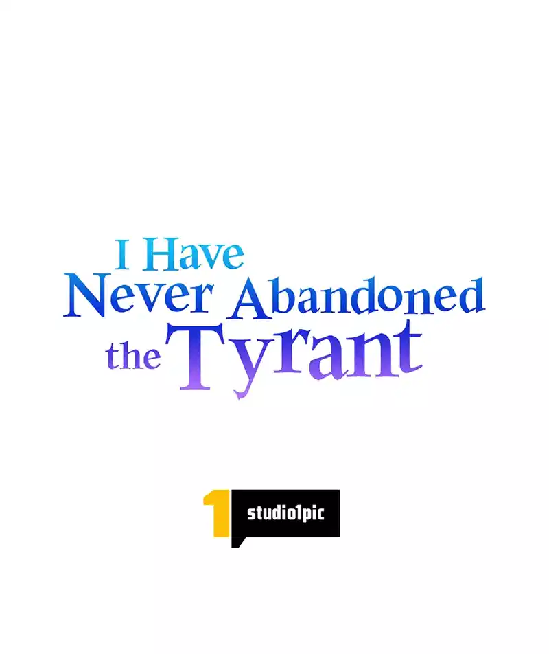 I Never Abandoned The Tyrant - Chapter 47