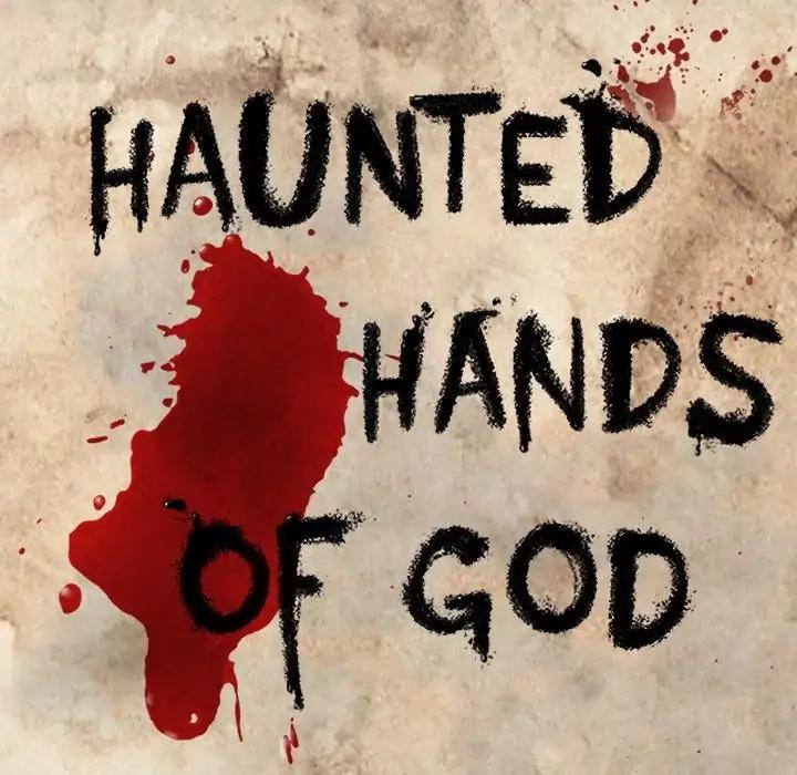 Haunted Hands Of God - Chapter 7