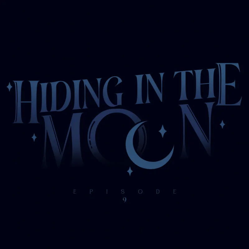 Hiding In The Moon - Chapter 9