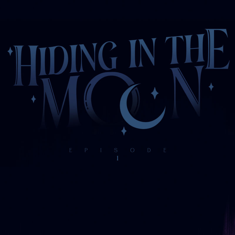 Hiding In The Moon - Chapter 1