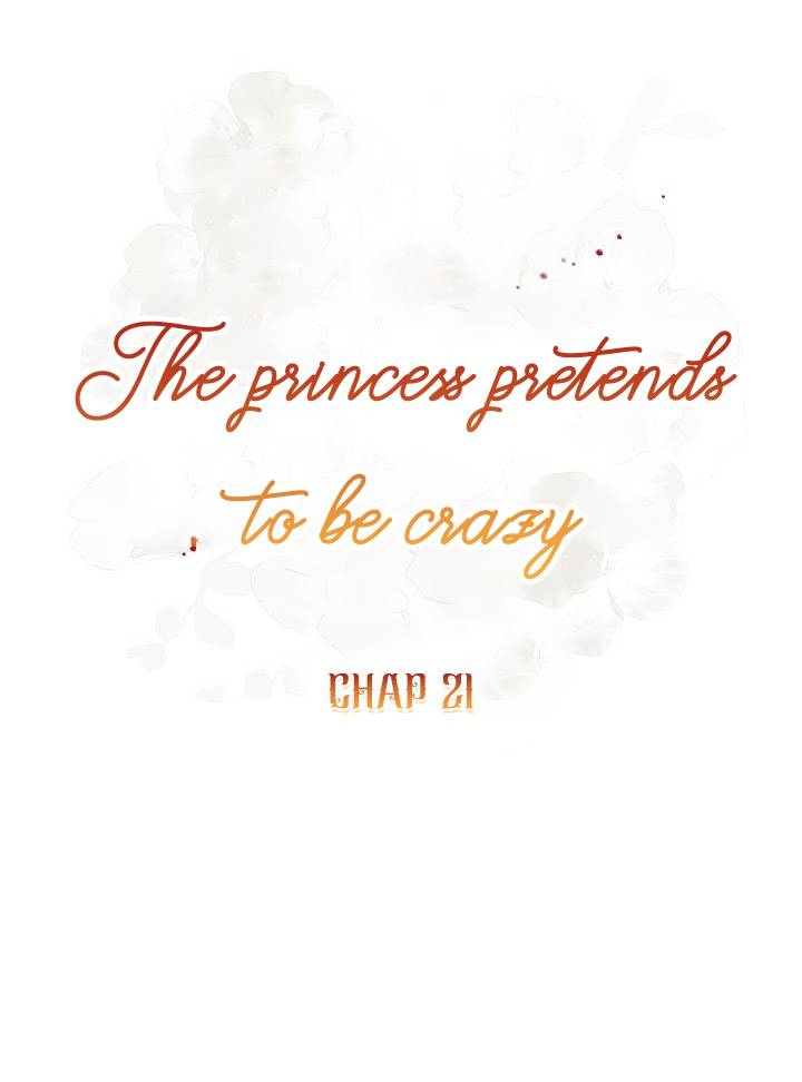 The Princess Pretends To Be Crazy - Chapter 21