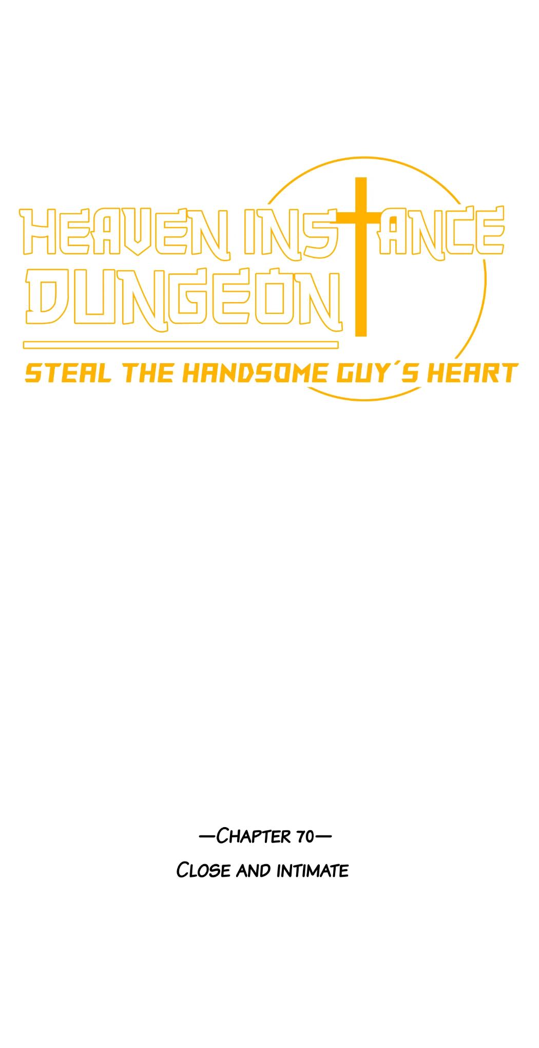 Heaven Instance Dungeon - Steal The Handsome Guy’s Heart - Chapter 70