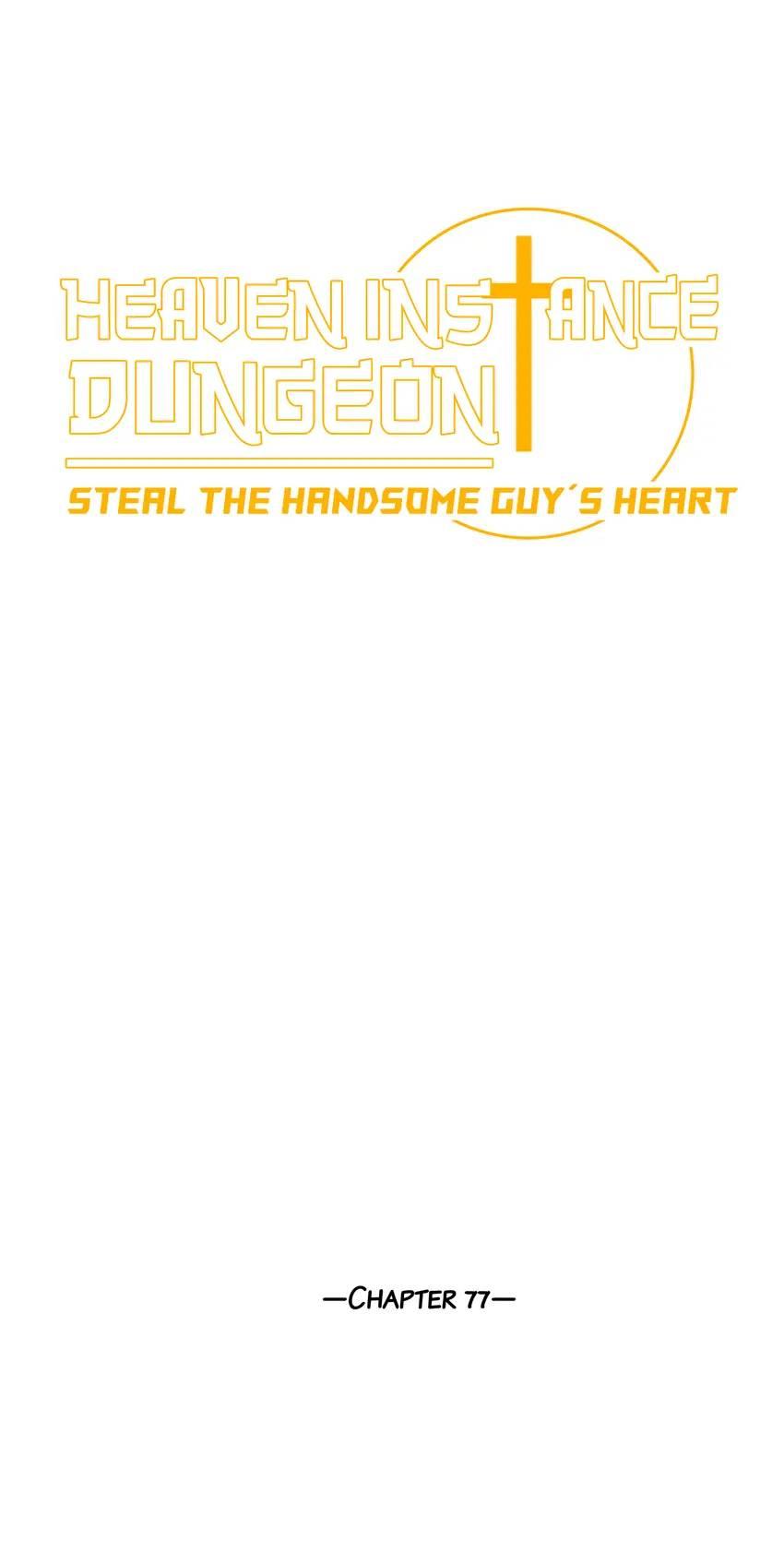 Heaven Instance Dungeon - Steal The Handsome Guy’s Heart - Chapter 77