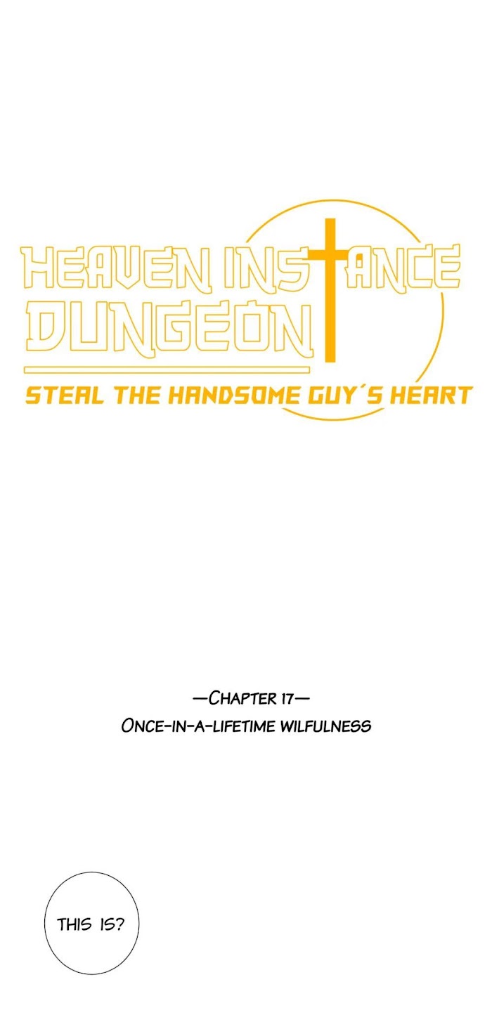 Heaven Instance Dungeon - Steal The Handsome Guy’s Heart - Chapter 17