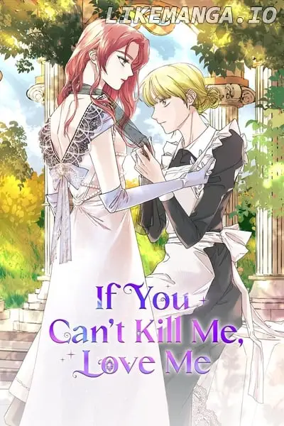 If You Can't Kill Me, Love Me - Chapter 27