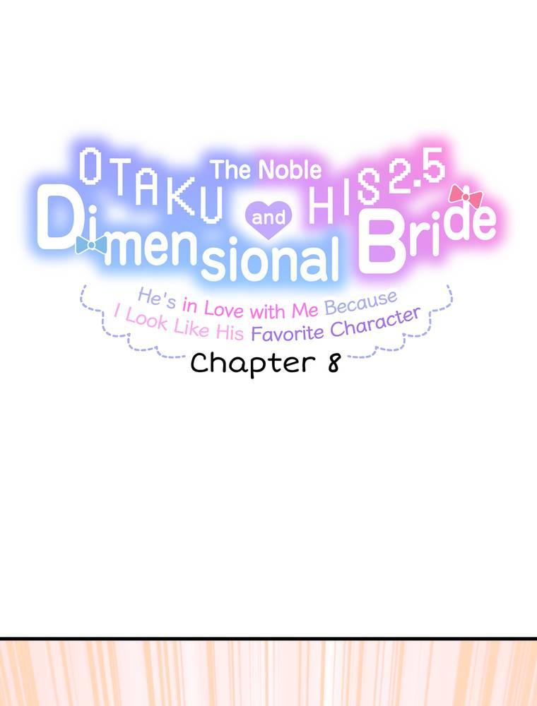 The Noble Otaku And His 2.5 Dimensional Bride ~He's In Love With Me Because I Look Like His Favorite Character~ - Chapter 8