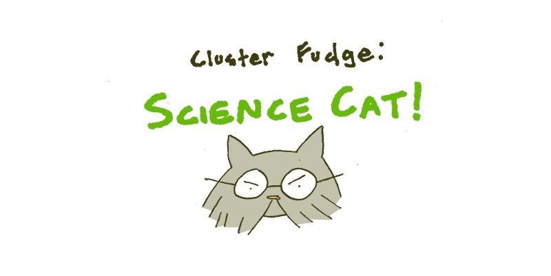 Cluster Fudge - Chapter 59 : Science Cat!