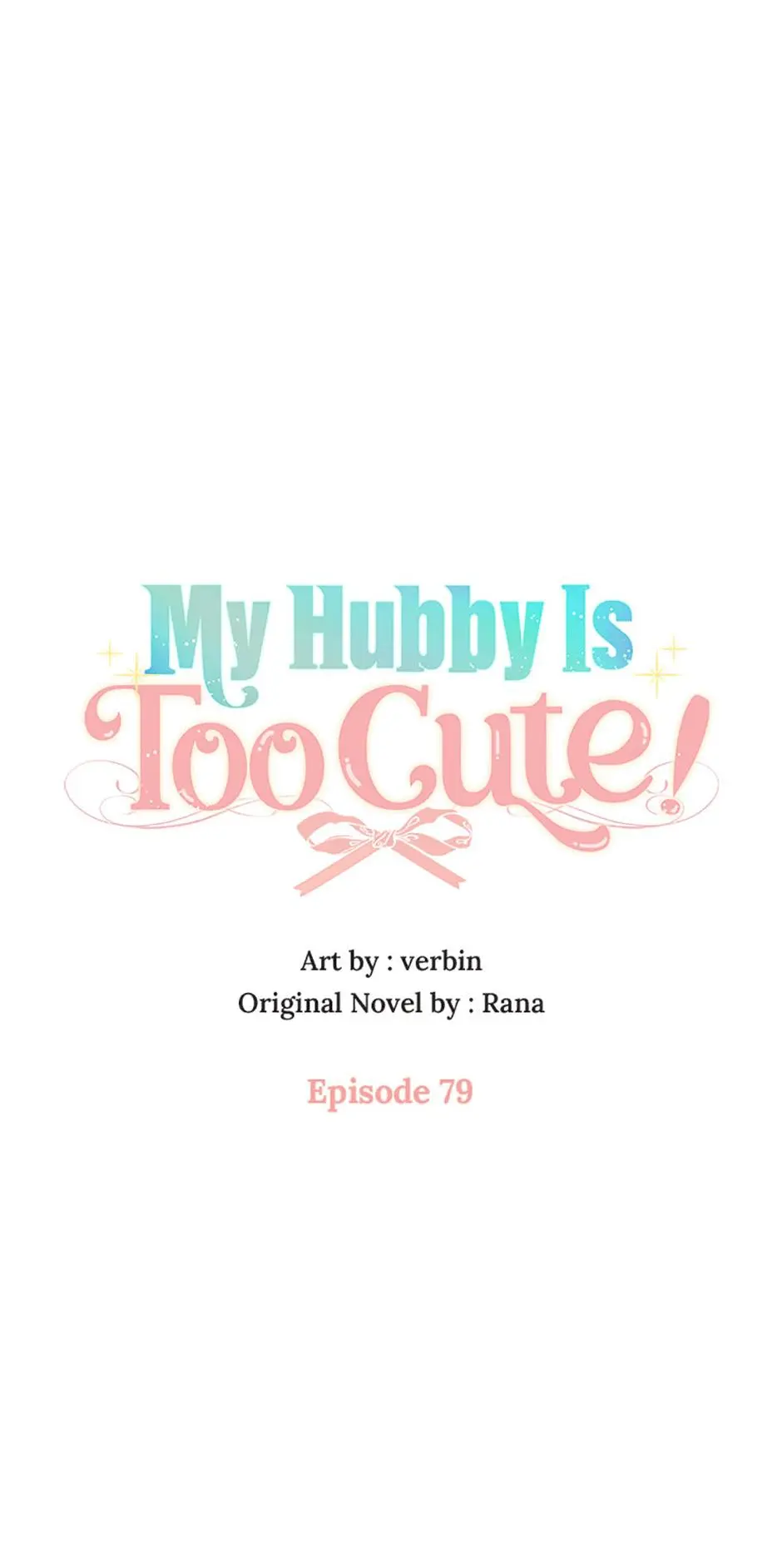 I’m In Trouble Because My Husband Is So Cute - Chapter 79