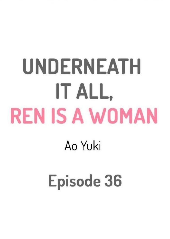 Underneath It All, Ren Is a Woman - Chapter 36 : 36 [end]